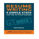 洋書 Resume Writing: 6 Simple Steps to Selling Yourself and Landing the Job of Your Dreams: Free 5 Part Email Course on Crafting Killer Cover Letters