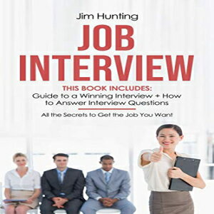 Glomarket㤨ν Paperback, JOB INTERVIEW: This Book Includes: Guide to a Winning Interview + How to Answer Questions. All the Secrets to Get the Job You WantפβǤʤ4,912ߤˤʤޤ