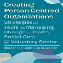 洋書 Creating Person-Centred Organisations: St