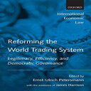 洋書 Paperback, Reforming The World Trading System: Legitimacy, Efficiency, and Democratic Governance (International Economic Law) (International Economic Law Series)