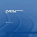 洋書 Managerial Economics of Non-Profit Organizations (Routledge Studies in the Management of Voluntary and Non-Profit Organizations)