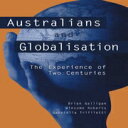 洋書 Paperback, Australians and Globalisation: The Experience of Two Centuries