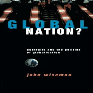 洋書 Paperback, Global Nation?: Australia And The Politics Of Globalisation