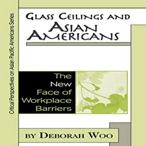 ν AltaMira Press Paperback, Glass Ceilings and Asian Americans: The N...