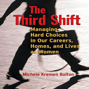 楽天Glomarket洋書 Paperback, The Third Shift: Man Hard Choices in Our Careers, Homes, and Lives as Women