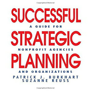 洋書 Paperback, Successful Strategic Planning: A Guide for Nonprofit Agencies and Organizations