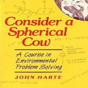 洋書 Paperback, Consider a Spherical Cow: A course in environmental problem solving