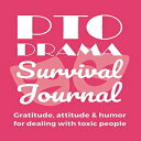 洋書 Paperback, PTO Drama Survival Journal: Gratitude, Attitude & Humor for Dealin...