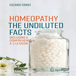 洋書 Springer Paperback, Homeopathy - The Undiluted Facts: Including a Comprehensive A-Z Lexicon