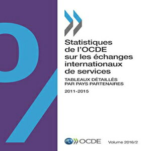 ν Paperback, Statistiques de l'Ocde sur les changes internationaux de services, Volume 2016 Numro 2 : Tableaux dtaills par pays partenaires: Edition 2016 (French Edition)