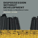 洋書 Dispossession without Development: Land Grabs in Neoliberal India (Modern South Asia)