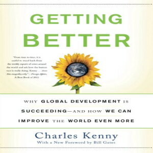 洋書 Getting Better: Why Global Development Is Succeeding--And How We Can Improve the World Even More