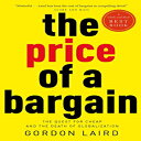 楽天Glomarket洋書 The Price of a Bargain: The Quest for Cheap and the Death of Globalization