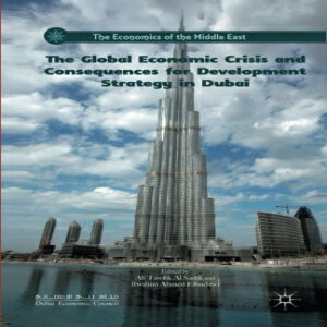 洋書 The Global Economic Crisis and Consequences for Development Strategy in Dubai (The Economics of the Middle East)