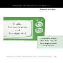 洋書 Paperback, Media, Bureaucracies, and Foreign Aid: A Comparative Analysis of the United States, the United Kingdom, Canada, France and Japan (Advances in Foreign Policy Analysis)