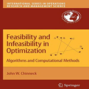 洋書 Feasibility and Infeasibility in Optimization:: Algorithms and Computational Methods (International Series in Operations Research & Management Science)