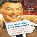 洋書 The Man Who Sold the World: Ronald Reagan and the Betrayal of Main Street America