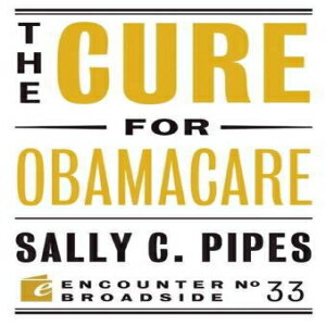 洋書 The Cure for Obamacare (Encounter Broadsides)