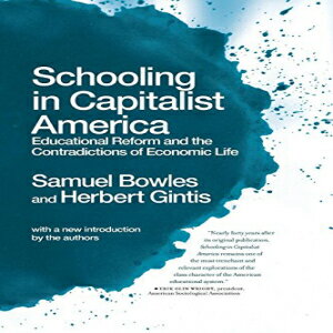 洋書 Schooling In Capitalist America: Educational Reform and the Contradictions of Economic Life