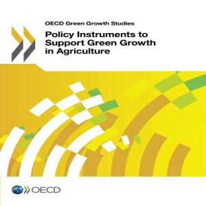 洋書 Policy Instruments to Support Green Growth in Agriculture (OECD Green Growth Studies)