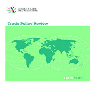 洋書 World Trade Organization Staff Trade Policy Review - Haiti: 2016