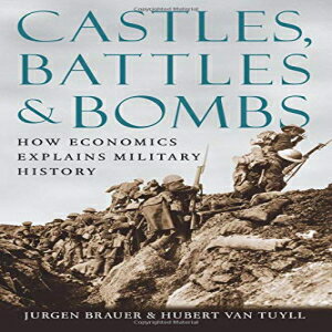 洋書 Castles, Battles, and Bombs: How Economics Explains Military History