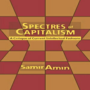 m Spectres of Capitalism: A Critique of Current Intellectual Fashions