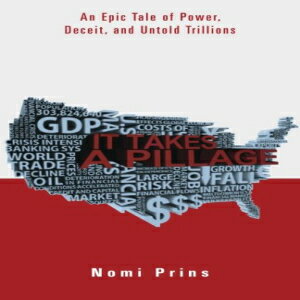 洋書 It Takes a Pillage: An Epic Tale of Power, Deceit, and Untold Trillions