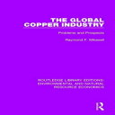 洋書 The Global Copper Industry: Problems and Prospects (Routledge Library Editions: Environmental and Natural Resource Economics)