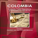 洋書 Paperback, Colombia Customs, Trade Regulations and Procedures Handbook (World...