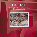 洋書 Perfect Paperback, Belize: Doing Business and Investing in Belize Guide Volum...