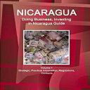 洋書 Perfect Paperback, Nicaragua: Doing Business and Investing in Nicaragua Guide Volume 1 Strategic, Practical Information, Regulations, Contacts (World Business and Investment Library)(3)