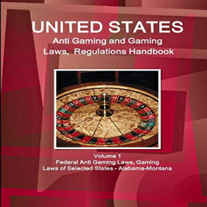 楽天Glomarket洋書 Paperback, US Laws and Regulations Handbook Volume 1 Federal Laws, Gaming Laws of Selcted State - Alabama-Montana