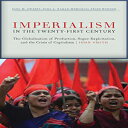 洋書 Imperialism in the Twenty-First Century: Globalization, Super-Exploitation, and Capitalism’s Final Crisis