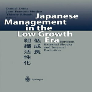 洋書 Japanese Management in the Low Growth Era: Between External Shocks and Internal Evolution