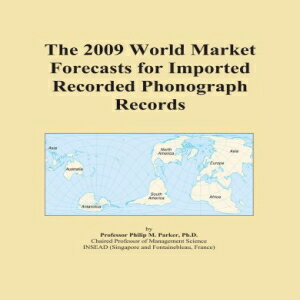 楽天Glomarket洋書 The 2009 World Market Forecasts for Imported Recorded Phonograph Records