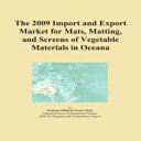 楽天Glomarket洋書 Paperback, The 2009 Import and Export Market for Mats, Matting, and Screens of Vegetable Materials in Oceana