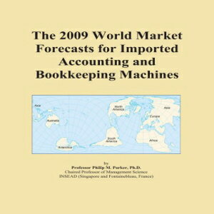 楽天Glomarket洋書 Paperback, The 2009 World Market Forecasts for Imported Accounting and Bookkeeping Machines