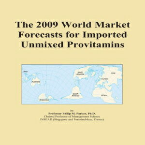 楽天Glomarket洋書 The 2009 World Market Forecasts for Imported Unmixed Provitamins