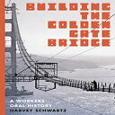 洋書 Paperback, Building the Golden Gate Bridge: A Workers 039 Oral History