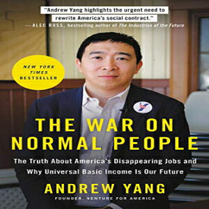 洋書 Paperback, The War on Normal People: The Truth About America 039 s Disappearing Jobs and Why Universal Basic Income Is Our Future