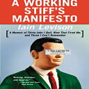 洋書 A Working Stiff's Manifesto: A Memoir of Thirty Jobs I Quit, Nine That Fired Me, and Three I Can't Remember