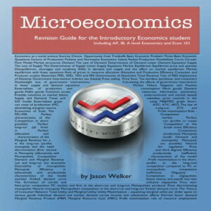 洋書 Microeconomics Revision Guide for the Introductory Economics Student: Including AP, IB, A level Economics and Econ 101