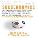 洋書 Soccernomics: Why England Loses, Why Germany and Brazil Win, and Why the U.S., Japan, Australia, Turkey--and Even Iraq--are Destined to Become the Kings of the Worl