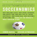 洋書 Soccernomics: Why England Loses, Why Spain, Germany, and Brazil Win, and Why the U.S., Japan, Australia-and Even Iraq-Are Destined to Become the Kings of the World’s Most Popular Sport