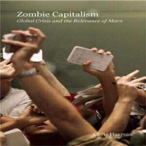 洋書 Zombie Capitalism: Global Crisis and the Relevance of Marx