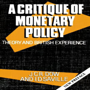 洋書 A Critique of Monetary Policy: Theory and British Experience (Clarendon Paperbacks)