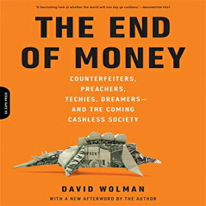 ν The End of Money: Counterfeiters, Preachers, Techies, Dreamers--and the Coming Cashless Society