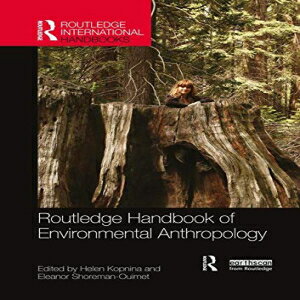 洋書 Routledge Handbook of Environmental Anthropology (Routledge International Handbooks)