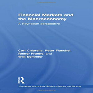 洋書 Financial Markets and the Macroeconomy (Routledge International Studies in Money and Banking)